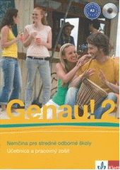 kniha Genau! nemčina pro stredné odborné školy : učebnica a pracovný zošit., Klett 2012