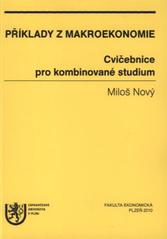 kniha Příklady z makroekonomie cvičebnice pro kombinované studium, Západočeská univerzita v Plzni 2010