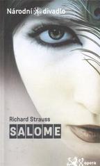 kniha Richard Strauss, Salome [opera o jednom jednání = opera in one act : koncertní provedení 12. a 16. listopadu 2009 v Národním divadle, Národní divadlo 2009