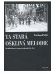 kniha Ta stará ošklivá melodie několik ohlédnutí za německou historií 1900-1945, Prostor 2002