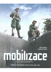 kniha Mobilizace ve fotografii Armáda a Stráž obrany státu v letech 1938-1939, Extra Publishing 2018