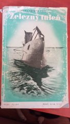 kniha Železný tuleň činy, osudy a dobrodružství Wilhelma Bauera, vynálezce podmořského člunu, Orbis 1943