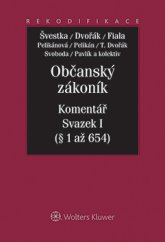 kniha Občanský zákoník. Komentář. Svazek I (§ 1 až 654), Wolters Kluwer 2014