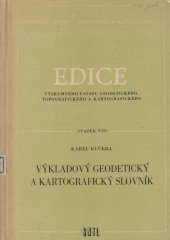 kniha Výkladový geodetický a kartografický slovník Určeno pro prac. z oboru geodézie, geodetické astronomie, gravimetrie, fotogrammetrie a kartografie, SNTL 1964
