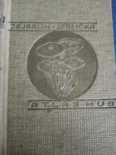 kniha Atlas hub jedlých a jim podobných jedovatých = [Atlas d. geniessbaren u. d. ihnen ähnlichen giftigen Pilze : Padesát obrazů hub podle přírody], Kropáč a Kucharský 1943