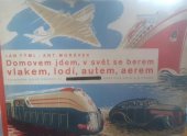 kniha Domovem jdem, v svět se berem vlakem, lodí, autem, aerem, Česká grafická Unie 1939
