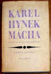 kniha Karel Hynek Mácha život uchvatitele krásy, Melantrich 1953