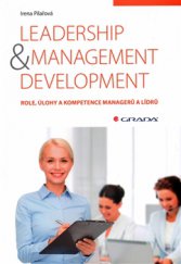 kniha Leadership & management development Role, úlohy a kompetence managerů a lídrů, Grada 2016