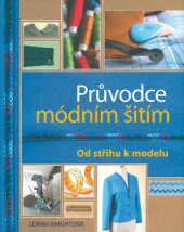 kniha Průvodce módním šitím – Od střihu k modelu, Slovart 2013