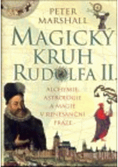 kniha Magický kruh Rudolfa II. alchymie, astrologie a magie v renesanční Praze, BB/art 2008