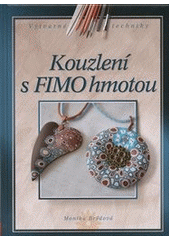 kniha Kouzlení s FIMO hmotou, CPress 2012