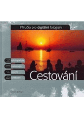 kniha Cestování příručka pro digitální fotografy, Slovart 2006