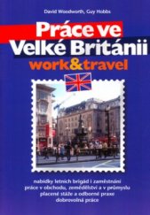 kniha Práce ve Velké Británii nabídky letních brigád a zaměstnání : work & travel, CP Books 2005