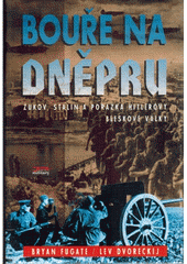 kniha Bouře na Dněpru Žukov, Stalin a porážka Hitlerovy bleskové války, Jota 1999