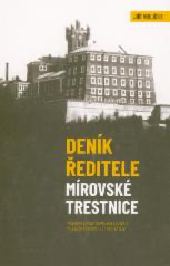 kniha Deník ředitele mírovské trestnice výběrová komentovaná edice deníku vedoucího ústavu z let 1924 až 1938, Zemský archiv v Opavě 2025