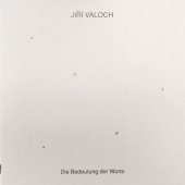 kniha Jiří Valoch / Die Bedeutung der Worte Autorská kniha, Museum Bremen 1997
