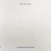 kniha Jiří Valoch / Die Bedeutung der Worte Autorská kniha, Museum Bremen 1997