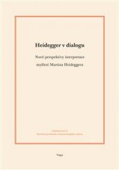 kniha Heidegger v dialogu Nové perspektivy interpretace myšlení Martina Heideggera, Togga 2014
