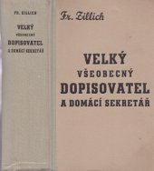 kniha Velký všeobecný dopisovatel a domácí sekretář sbírka návodů ku psaní soukromých, obchodních a živnostenských dopisů, žádostí a písemností s úřady a soudy, doplněná stručnou českou mluvnicí, pravopisným a cizojazyčným slovníkem, Buchsbaum 1937