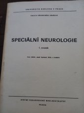 kniha Speciální neurologie 1. sv. Určeno pro posl. fak. všeobec. lékařství, lék. fak. v Hradci Králové a v Plzni, pro fak. hygienickou a fak. dětského lék., SPN 1978