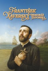 kniha František Xaverský Misionář Japonska, Christianitas 2025