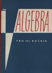 kniha Algebra pro 3. ročník středních všeobecně vzdělávacích škol Pokusná učebnice, SPN 1961