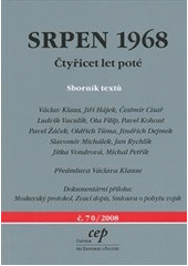 kniha Srpen 1968 čtyřicet let poté : sborník textů, CEP - Centrum pro ekonomiku a politiku 2008