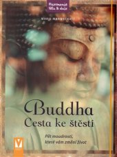 kniha Buddha - Cesta ke štěstí Pět moudrostí, které vám změní život, Vašut 2017