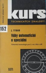 kniha Váhy automatické a speciální Váhařská technologie pro 3. roč. odb. učilišť a učňovských škol oboru váhař, SNTL 1974