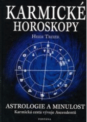 kniha Karmické horoskopy astrologické pohledy do minulosti, Fontána 2003