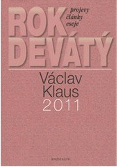 kniha Rok devátý Václav Klaus 2011 : [projevy, články, eseje], Knižní klub 2012