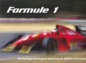kniha Formule 1 ve fotografických obrazech Jiřího Křenka, Agentura G.D.K. Sport M 2006