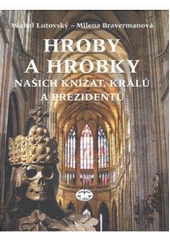 kniha Hroby a hrobky našich knížat, králů a prezidentů, Libri 2007