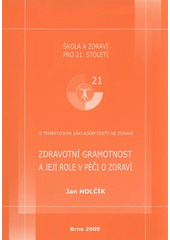 kniha Zdravotní gramotnost a její role v péči o zdraví k teoretickým základům cesty ke zdraví, MSD 2009