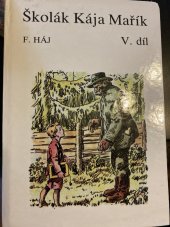 kniha Školák Kája Mařík Díl V., pro Společnost Káji Maříka vydalo nakl. ASN repro 1991