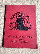 kniha Husitská kronika v kresbách Mikoláše Aleše mistr Jan Hus, Kostnická jednota 1938