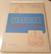 kniha Strakonice v revoluci Obrazový sborník revolučních událostí v Strakonicích a okolí 1945 = [Strakonice in Revolution : Illustrated almanac of the revolutionary events at Strakonice and neighbourhood 1945, Fabingerův klub fotografů amatérů 1947