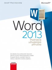 kniha Microsoft Word 2013 - Podrobná uživatelská příručka, CPress 2013