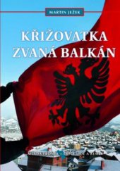 kniha Křižovatka zvaná Balkán, Mladá fronta 2010