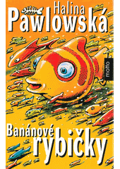 kniha Banánové rybičky, Motto 2013