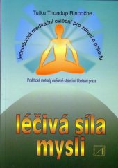 kniha Léčivá síla mysli jednoduchá meditační cvičení pro zdraví, pohodu a osvícení, Alternativa 1999