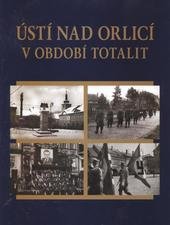 kniha Ústí nad Orlicí v období totalit = Ústí nad Orlicą w okresie totalizmów, OFTIS 2010