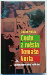 kniha Cesta z města Tomáše Vorla portrét filmového režiséra, Primus 2000