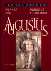 kniha Augustus Augustus a jeho doba, Vyšehrad 2004