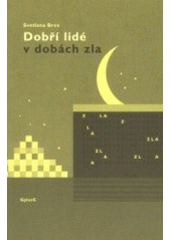 kniha Dobří lidé v dobách zla, G plus G 2001