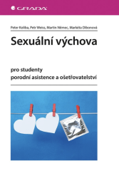 kniha Sexuální výchova pro studenty porodní asistence a ošetřovatelství, Grada 2019