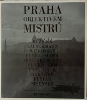 kniha Praha objektivem mistrů Růžička, Lauschmann, Wiškovský, Funke, Sudek, Jeníček, Honty, Plicka, Ehm, Paul, Brok, Hák, Jírů, Feyfar, Sitenský, Panorama 1983