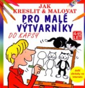 kniha Jak kreslit & malovat pro malé výtvarníky do kapsy, Svojtka & Co. 2002