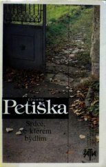 kniha Srdce, ve kterém bydlím Pověst o životě, Československý spisovatel 1990
