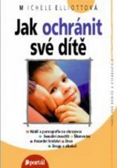 kniha Jak ochránit své dítě, Portál 2000